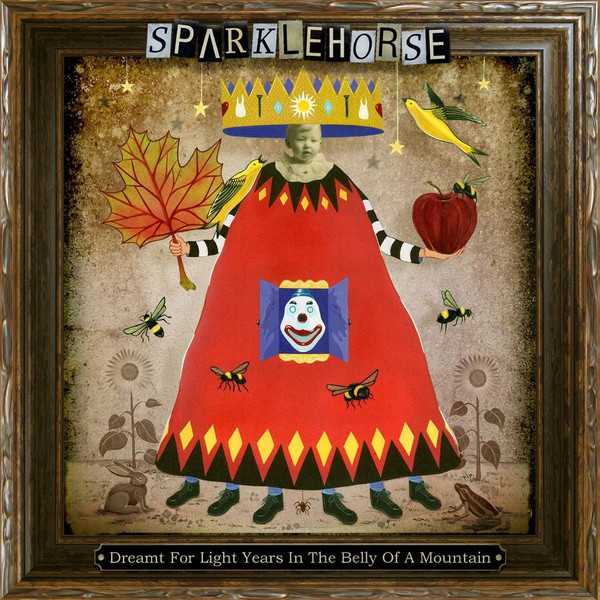 Sparklehorse - Dreamt for Light Years in the Belly of a Mountain